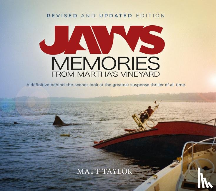 Taylor, Matt, Spielberg, Steven - Jaws: Memories from Martha's Vineyard: Revised & Updated Edition