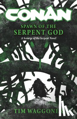 Waggoner, Tim - Conan: Spawn of the Serpent God