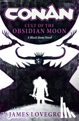 Lovegrove, James - Conan: Cult of the Obsidian Moon