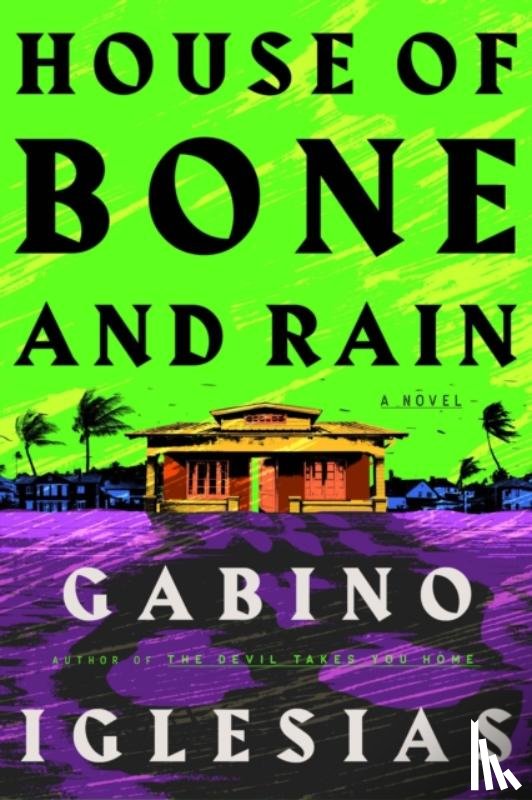Iglesias, Gabino - House of Bone and Rain