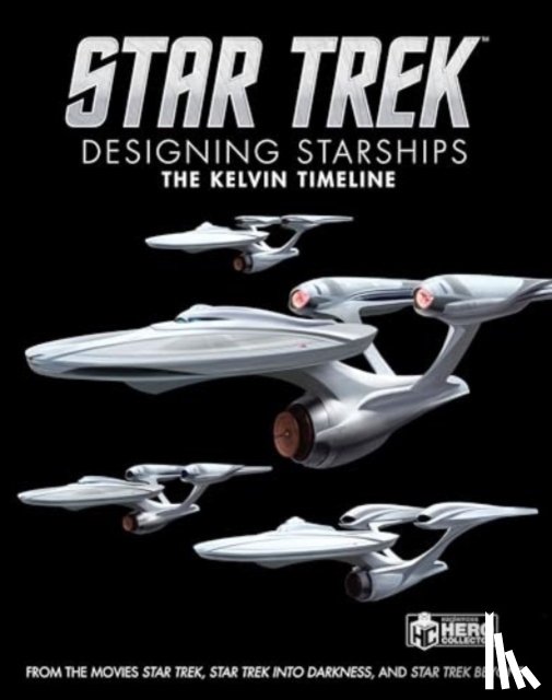 Robinson, Ben - Star Trek: Designing Starships Volume 3: The Kelvin Timeline
