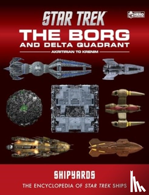Chaddock, Ian, Reily, Marcus, Wright, Mark - Star Trek Shipyards: The Borg and the Delta Quadrant Vol. 1 - Akritirian to Kren im
