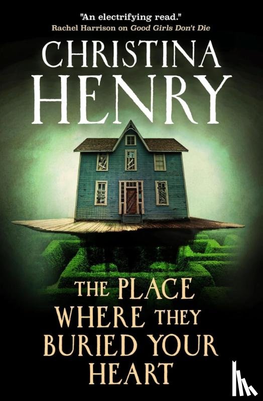 Henry, Christina - The Place Where They Buried Your Heart