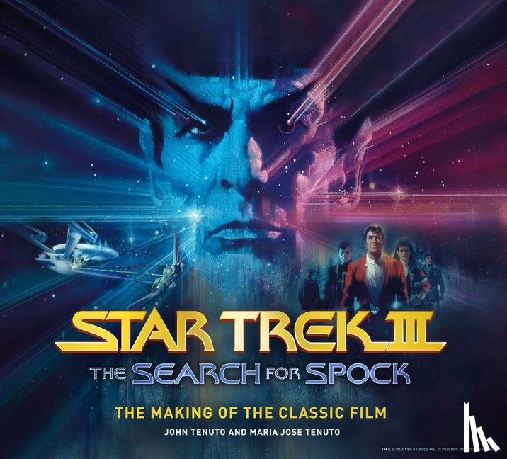 Tenuto, John, Tenuto, Maria Jose - Star Trek III: The Search for Spock - The Making of the Classic Film