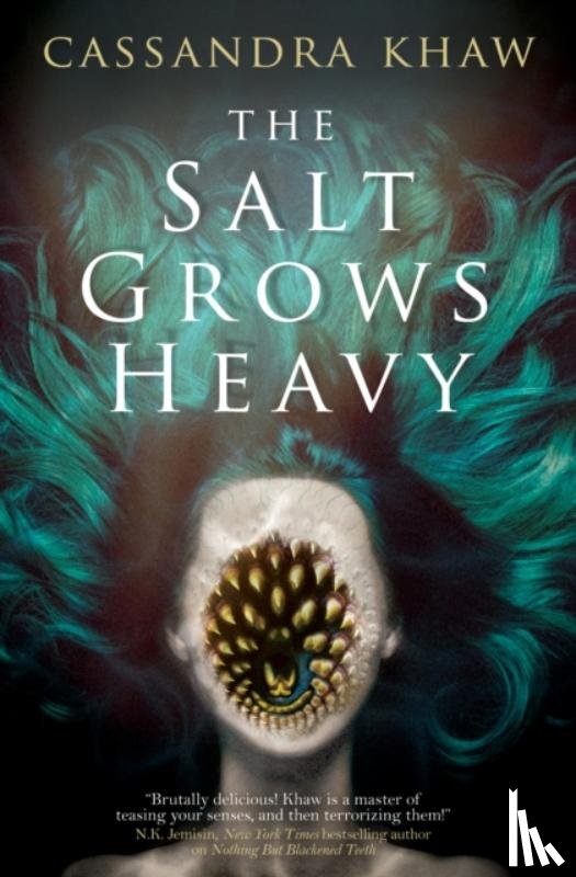 Khaw, Cassandra - The Salt Grows Heavy