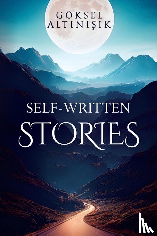 Altinisik, Goeksel - Self-Written Stories
