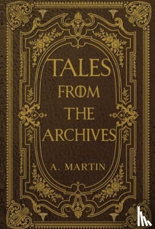 Martin, A. - Tales from the Archives