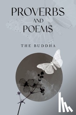 The Buddha - Proverbs and Poems