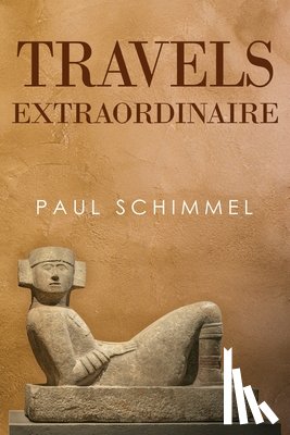 Schimmel, Paul - Travels Extraordinaire
