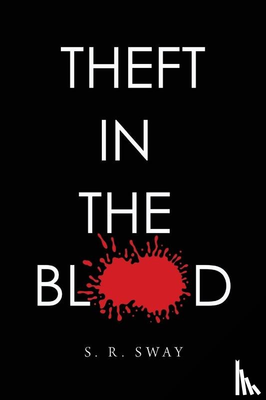 Sway, S. R. - Theft in the Blood