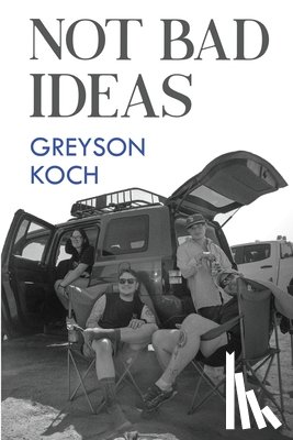 Koch, Greyson - Not Bad Ideas