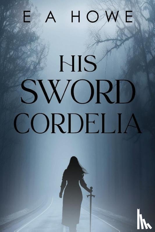 Howe, E A - His Sword Cordelia