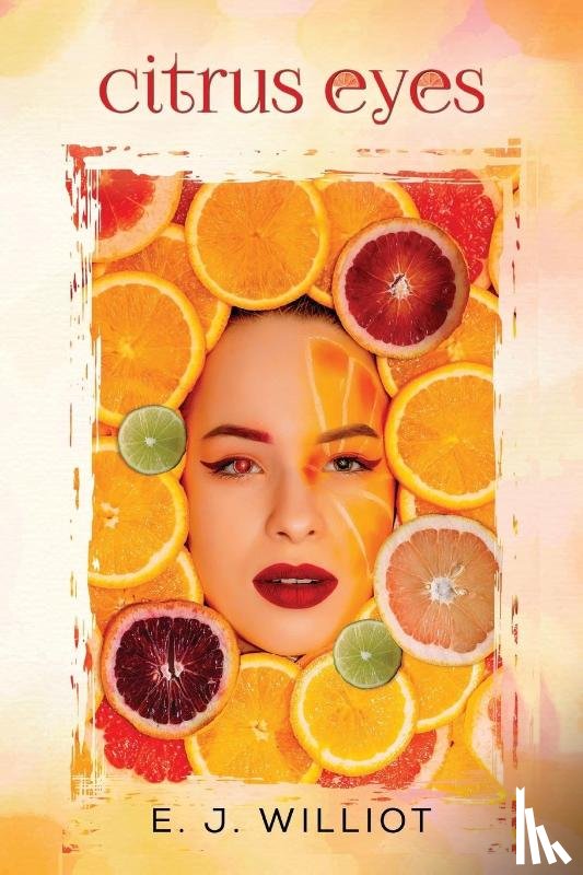 Williot, E. J. - Citrus Eyes