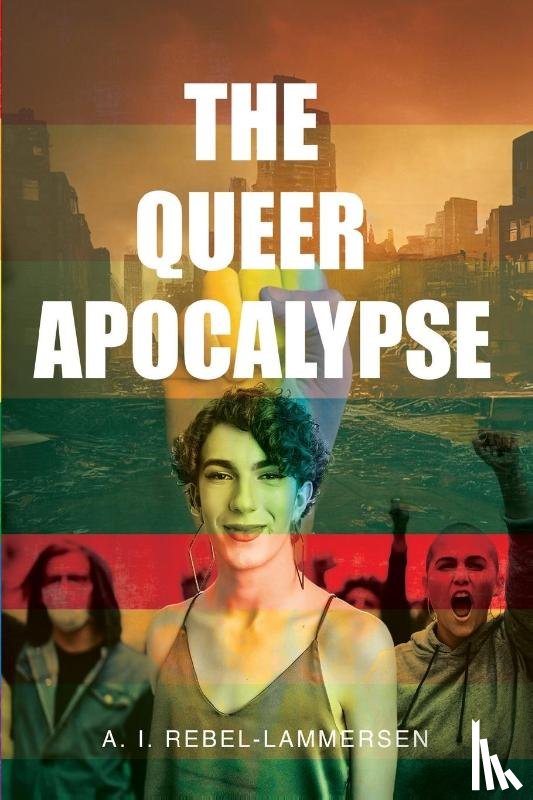 Rebel-Lammersen, A. I. - The Queer Apocalypse