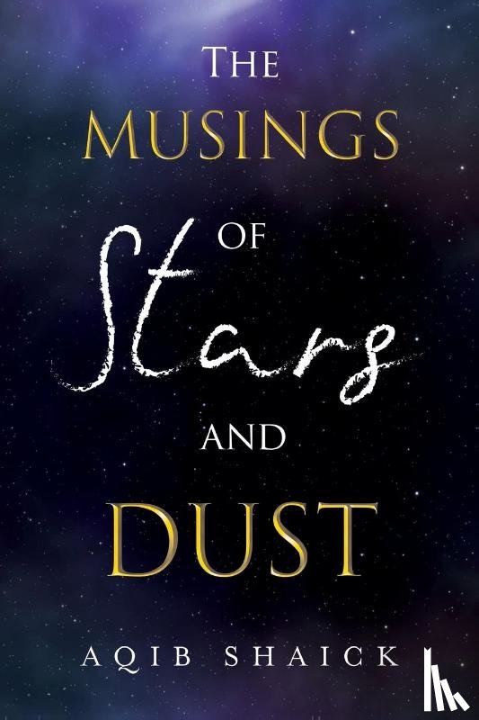 Shaick, Dr Aqib - The Musings of Stars and Dust
