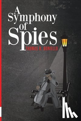 Boniello, Thomas R. - A Symphony of Spies