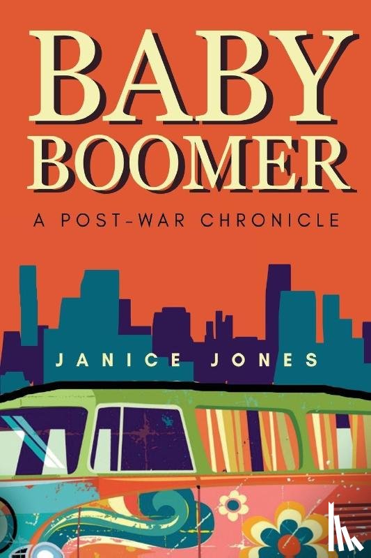 Jones, Janice - Baby Boomer - A Post-War Chronicle