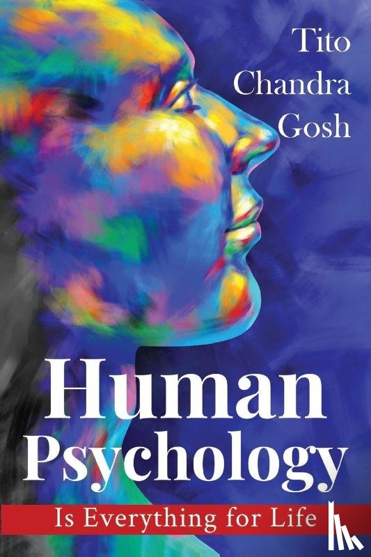Gosh, Tito Chandra - Human Psychology is Everything for Life