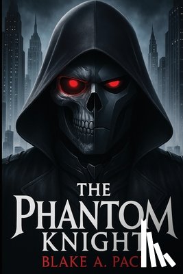 Pace, Blake A. - The Phantom Knight