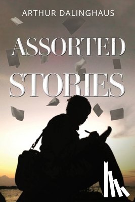 Dalinghaus, Arthur - Assorted Stories
