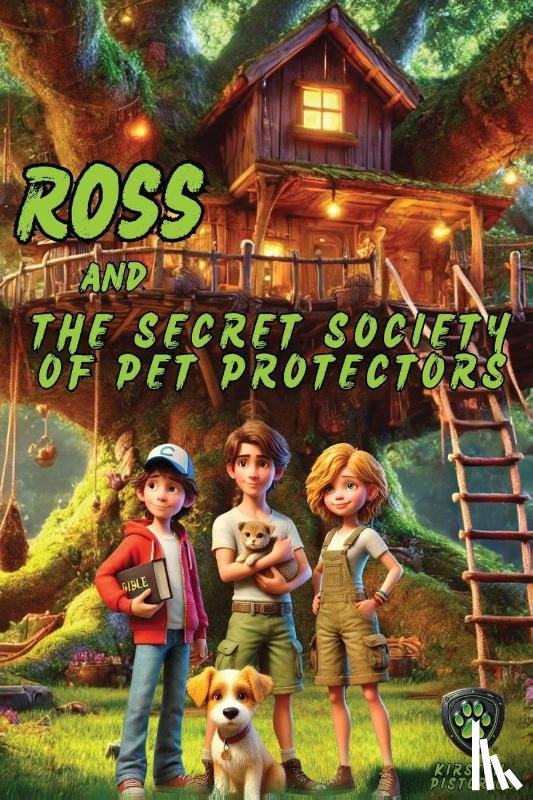 Pistorius, Kirsten - Ross and the Secret Society of Pet Protectors