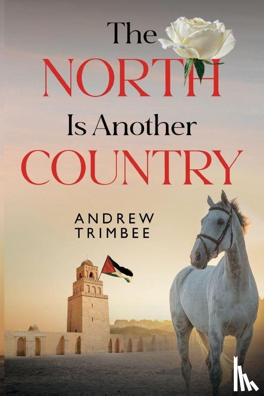 Trimbee, Andrew - The North is Another Country