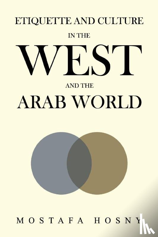 Hosny, Mostafa - Etiquette and Culture in the West and the Arab World
