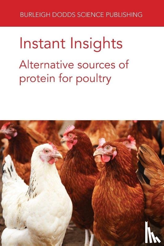 Kalia, Dr Sahil (Cornell University), Kolobe, S. D. (University of South Africa), Magnuson, Dr Andrew D. (Cornell University), Liu, Dr Guanchen (Cornell University) - Instant Insights: Alternative Sources of Protein for Poultry