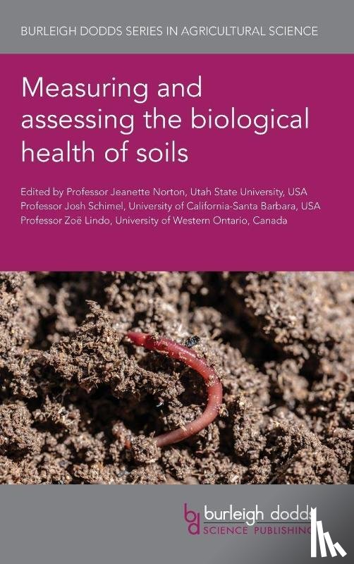  - Measuring and Assessing the Biological Health of Soils