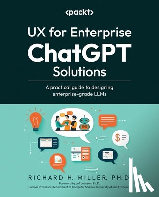 Miller, Richard H. - UX for Enterprise ChatGPT Solutions