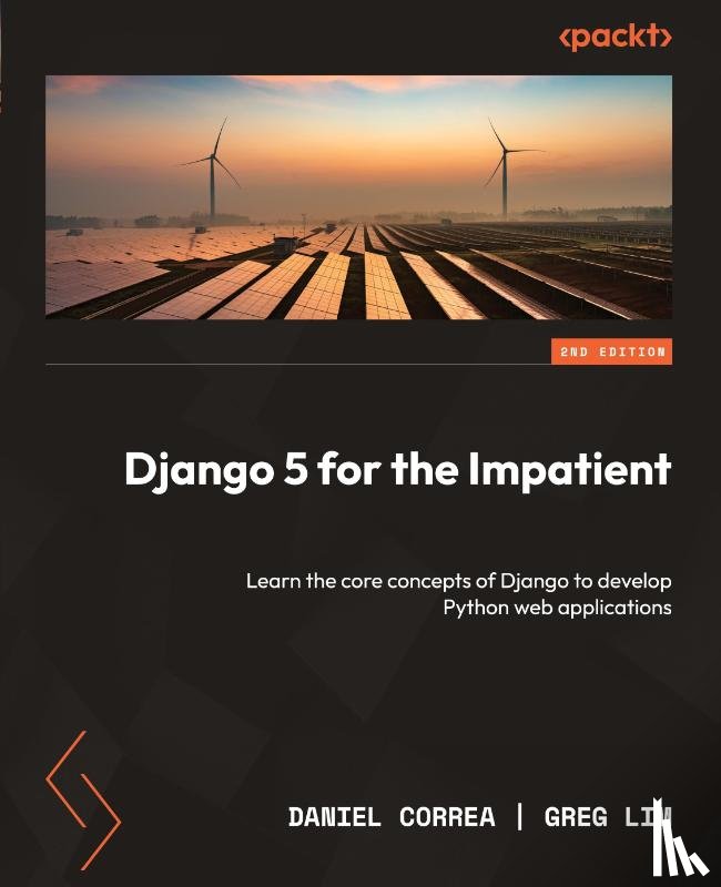 Correa, Daniel, Lim, Greg - Django 5 for the Impatient - Second Edition
