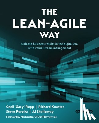 Rupp, Cecil 'Gary', Knaster, Richard, Pereira, Steve - The Lean-Agile Way