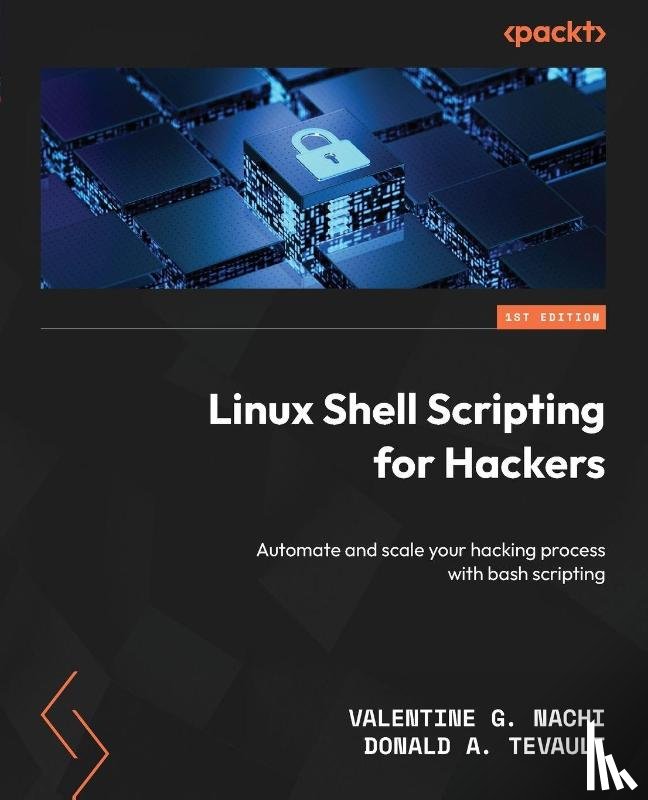 Nachi, Valentine G., Tevault, Donald A. - Linux Shell Scripting for Hackers