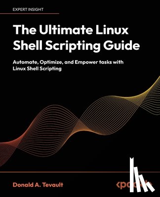 Tevault, Donald A. - The Ultimate Linux Shell Scripting Guide