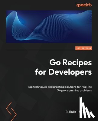 Serdar, Burak - Go Recipes for Developers