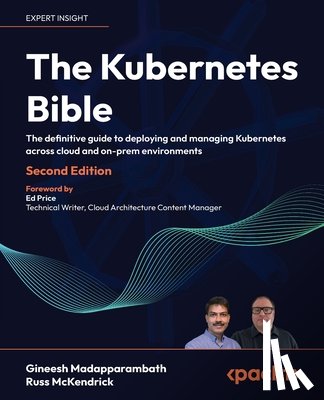 Madapparambath, Gineesh, Mckendrick, Russ - The Kubernetes Bible - Second Edition
