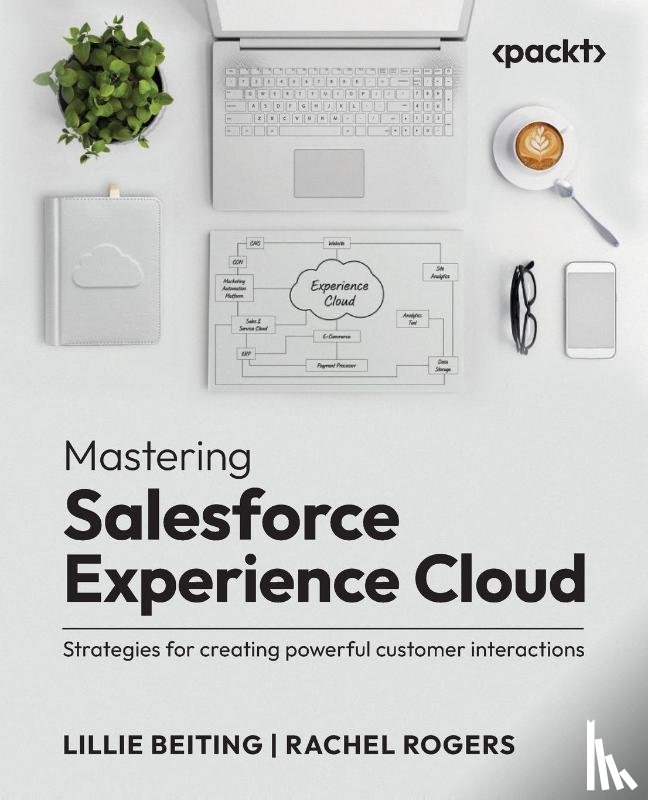 Beiting, Lillie, Rogers, Rachel - Mastering Salesforce Experience Cloud