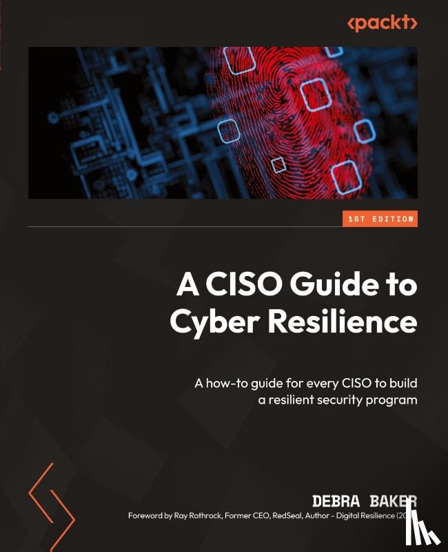 Baker, Debra - A CISO Guide to Cyber Resilience