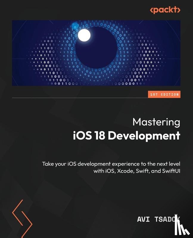 Tsadok, Avi - Mastering iOS 18 Development