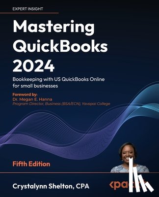 Shelton, Crystalynn - Mastering QuickBooks 2024 - Fifth Edition