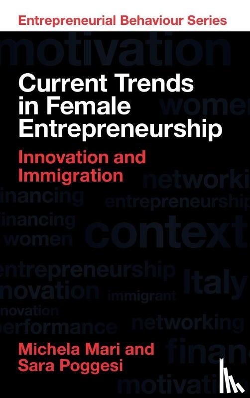 Mari, Michela (Tor Vergata University of Rome, Poggesi, Sara (Tor Vergata University of Rome - Current Trends in Female Entrepreneurship