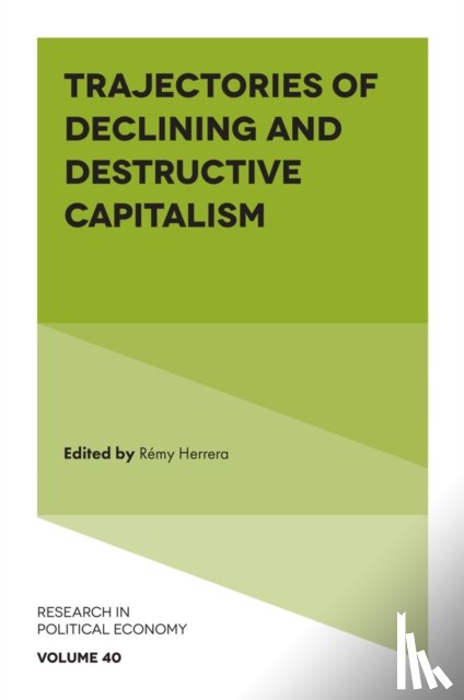  - Trajectories of Declining and Destructive Capitalism