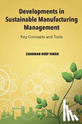 Singh, Chandan Deep (Punjabi University - Developments in Sustainable Manufacturing Management