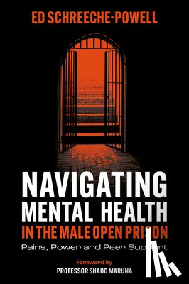 Schreeche-Powell, Ed (The University of Greenwich - Navigating Mental Health in the Male Open Prison