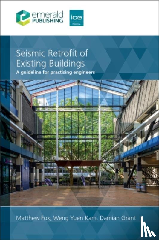Fox, Matthew (Guy Carpenter, Yuen Kam, Weng (Beca, Grant, Damian (Arup - Seismic Retrofit of Existing Buildings