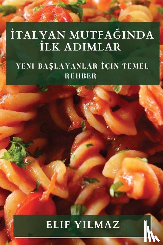Y¿lmaz, Elif - ¿talyan Mutfa¿¿nda ¿lk Ad¿mlar