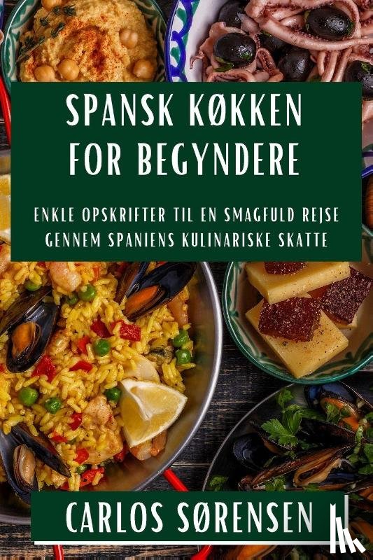 Sørensen, Carlos - Spansk Køkken for Begyndere