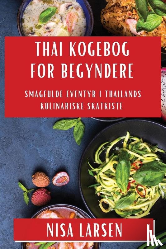 Larsen, Nisa - Thai Kogebog for Begyndere