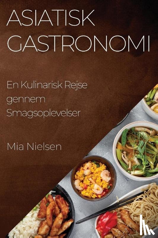 Nielsen, Mia - Asiatisk Gastronomi