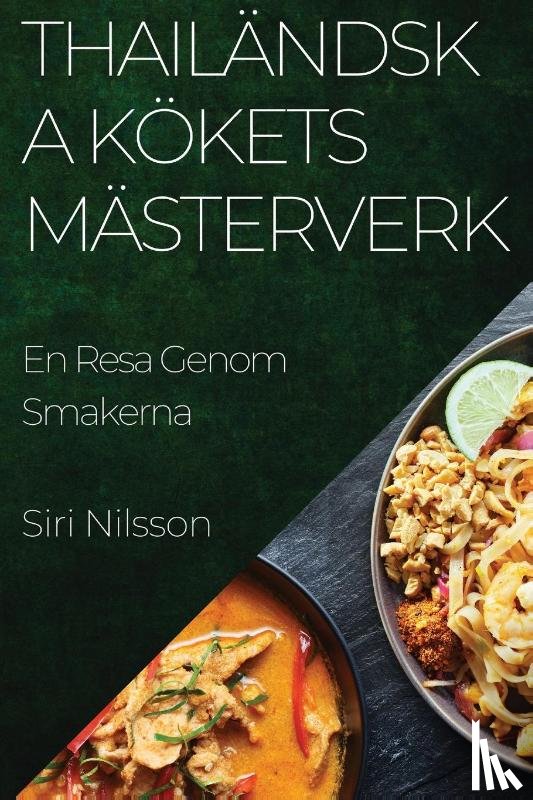 Nilsson, Siri - Thailändska Kökets Mästerverk